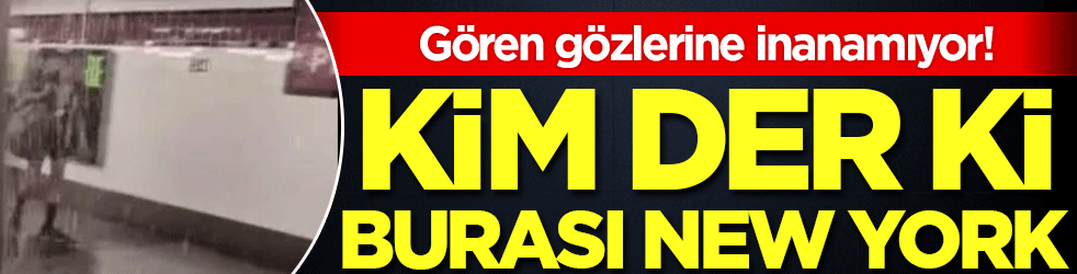 Kim der ki burası New York: Gören gözlerine inanamıyor!