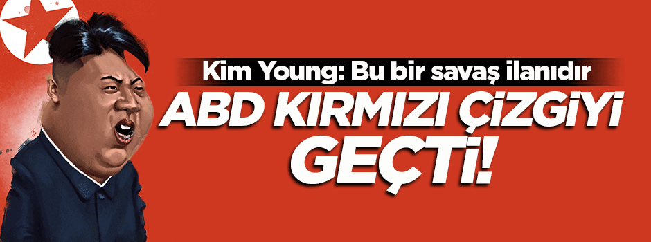 Kim Jong: ABD kırmızı çizgiyi geçti