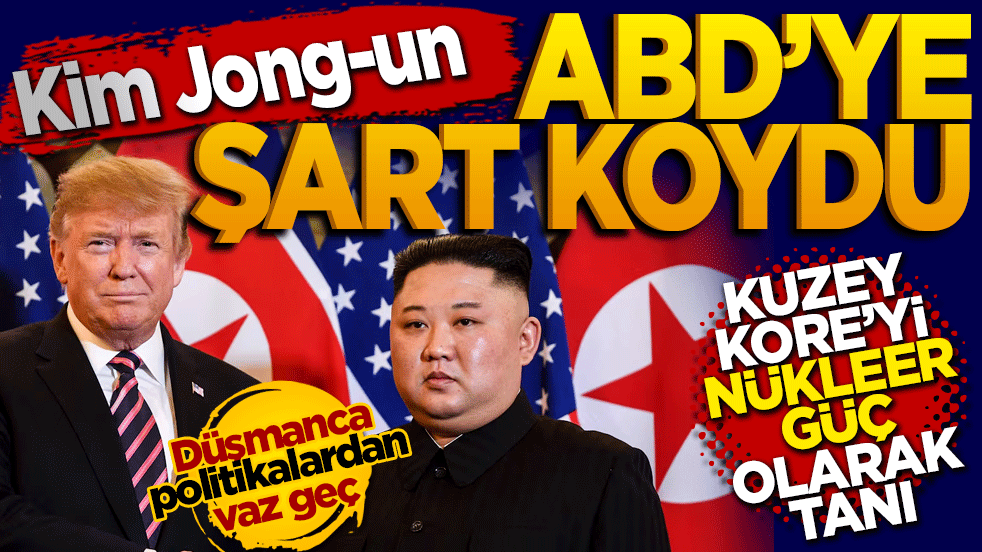 Kim Jong-un ABD’ye şart koydu! Düşmanca politikalardan vazgeç, Kuzey Kore’yi nükleer güç olarak tanı