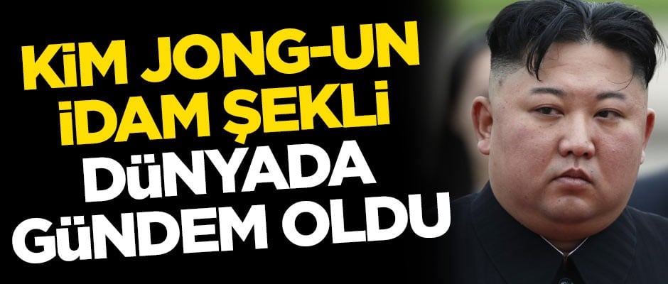 Kim Jong-un idam şekli dünyada gündem oldu