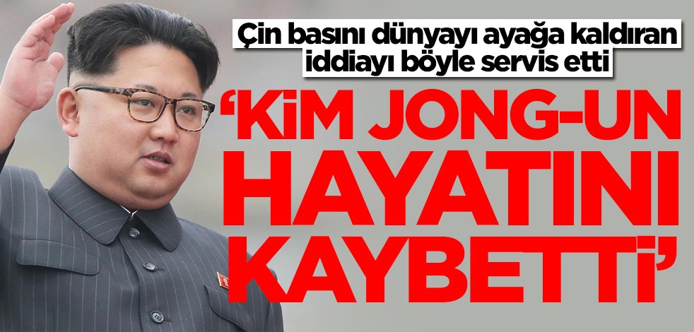Kim Jong-un öldü mü? Çin basınından olay iddia