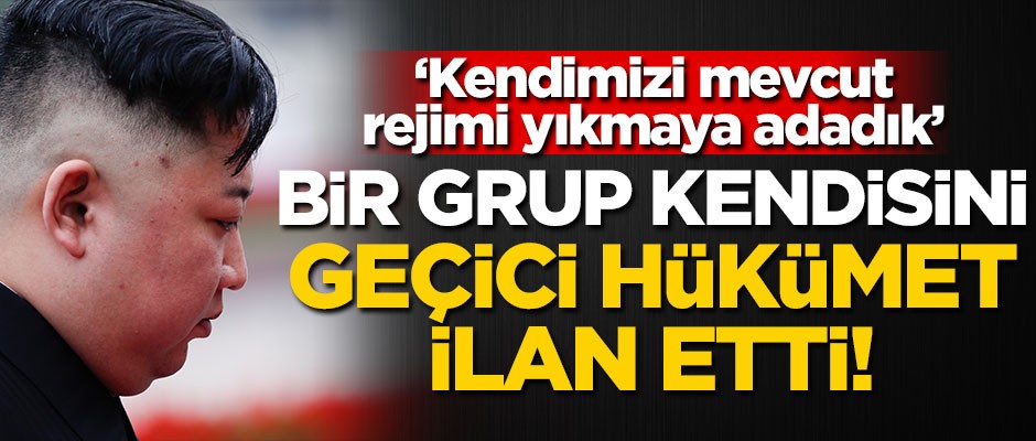 Kim Jong-un'a şok! Bir grup kendisini geçici hükümet ilan etti