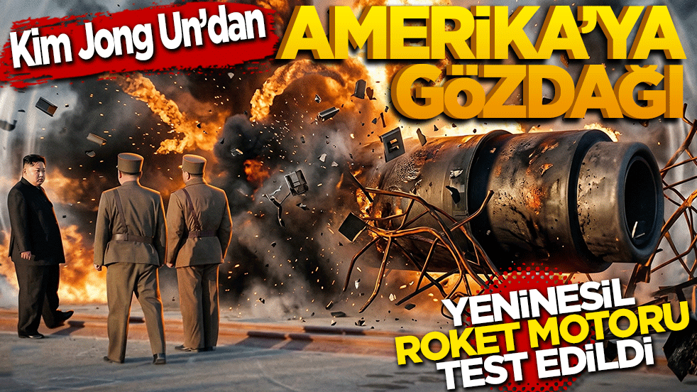 Kim Jong Un’dan ABD’ye gözdağı: Yeni nesil roket motoru test edildi