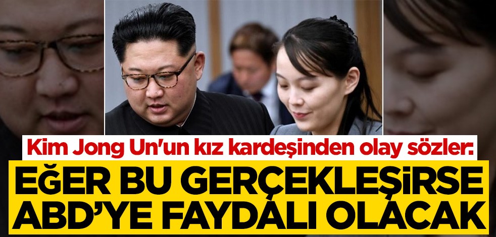 Kim Jong Un'un kız kardeşinden olay sözler: Eğer bu gerçekleşirse ABD’ye faydalı olacak