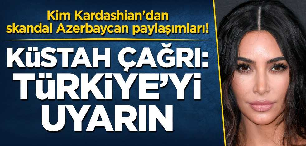 Kim Kardashian'dan skandal Azerbaycan paylaşımları! Küstah çağrı: Türkiye'yi uyarın