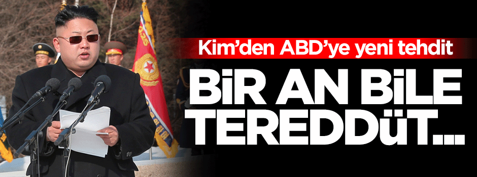 Kim'den ABD'ye yeni tehdit!