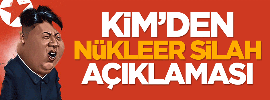 Kim'den nükleer silah açıklaması