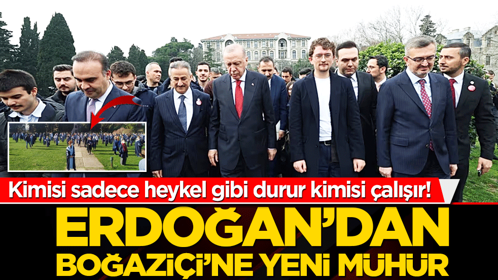 Kimisi sadece heykel gibi durur kimisi çalışır! Erdoğan’dan Boğaziçi’ne yeni mühür