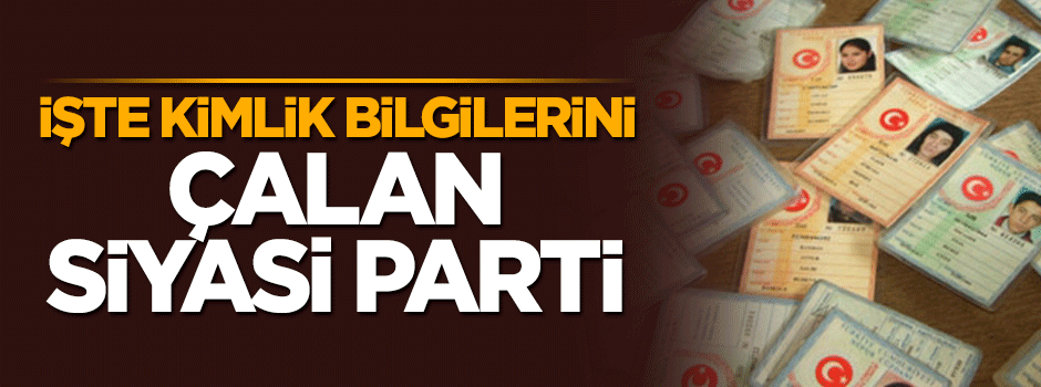 Kimlik skandalının arkasından CHP çıktı