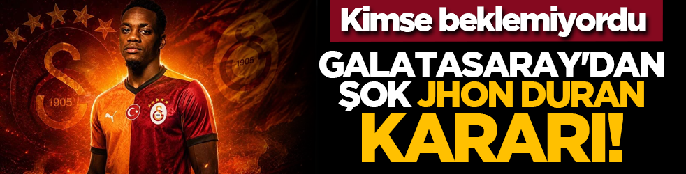 Kimse beklemiyordu: Galatasaray'dan şok Jhon Duran kararı!