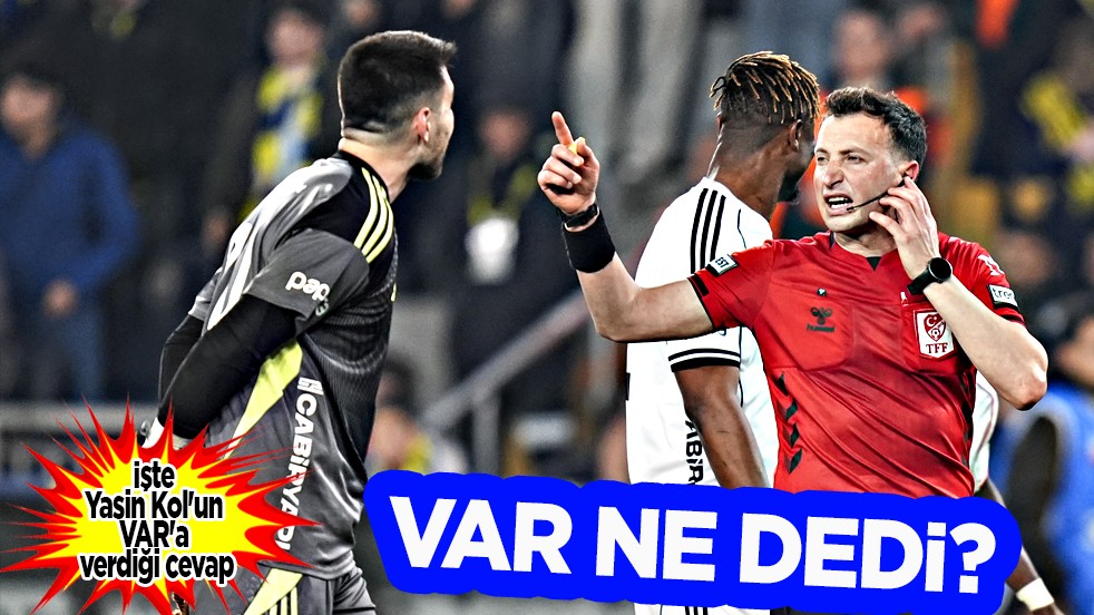 Kimse bu kadarını beklemiyordu: İşte VAR'ın penaltı uyarısı: Yasin Kol'un VAR'a verdiği cevap