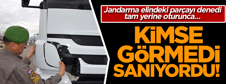 Kimse görmedi sanıyordu! Jandarma elindeki parçayı denedi tam yerine oturunca…