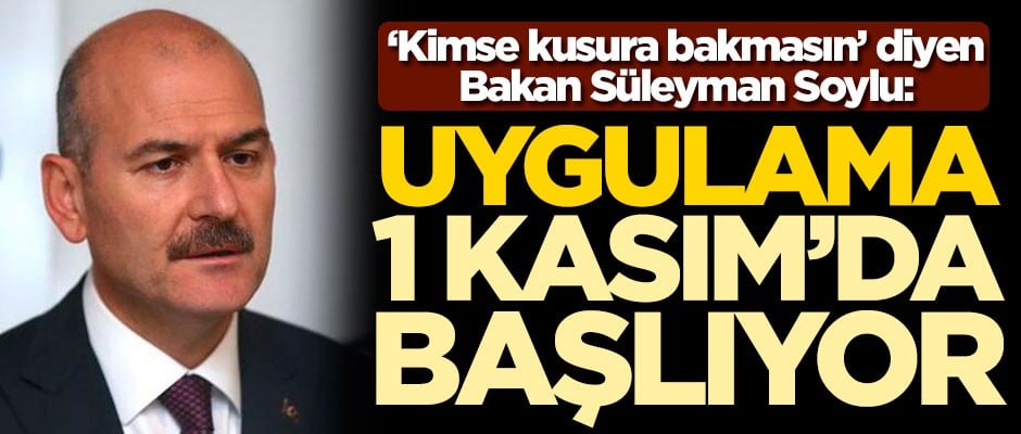 'Kimse kusura bakmasın' diyen İçişleri Bakanı Süleyman Soylu: Çakar uygulaması 1 Kasım itibariyle başlıyor