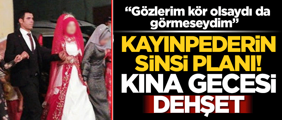 Kına gecesinde damadına dehşeti yaşatan kayınpederin ifadesi kan dondurdu