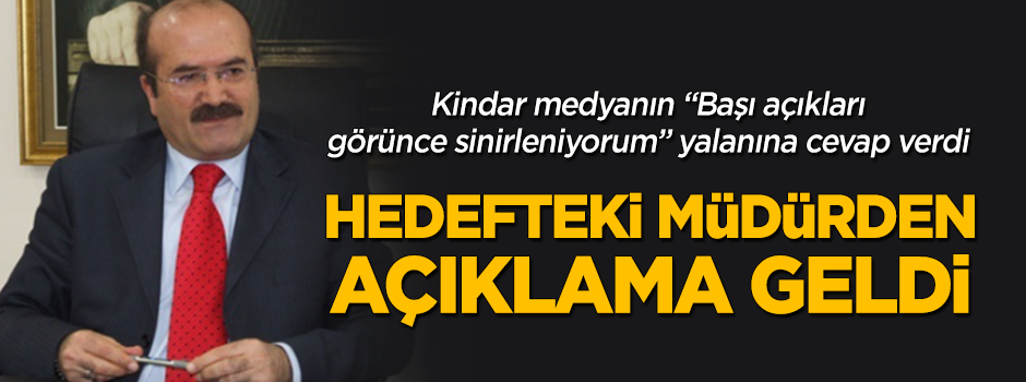 Kindar medya hedef almıştı... O müdürden açıklama geldi