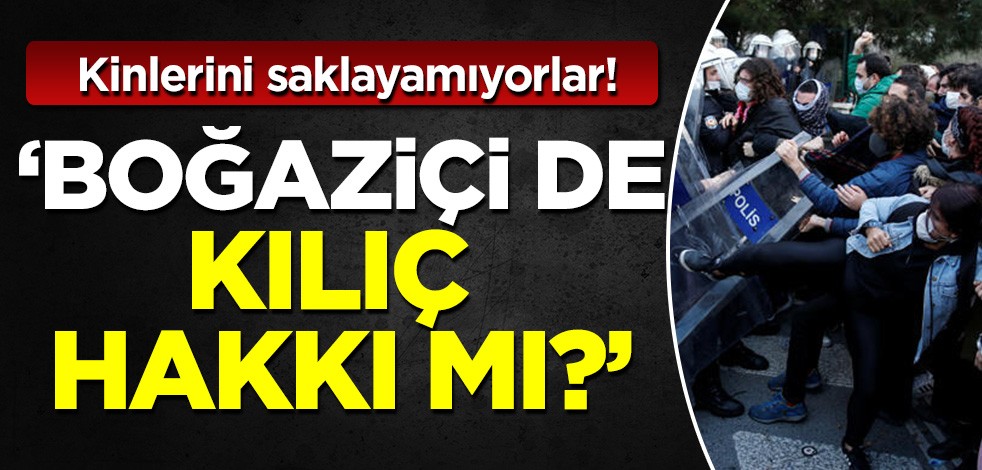 Kinini saklayamayan Cumhuriyet Yazarı sordu: Boğaziçi Üniversitesi de kılıç hakkı mı?