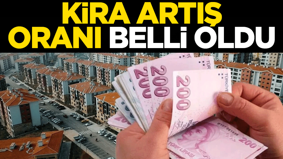 Kira artış oranı belli oldu