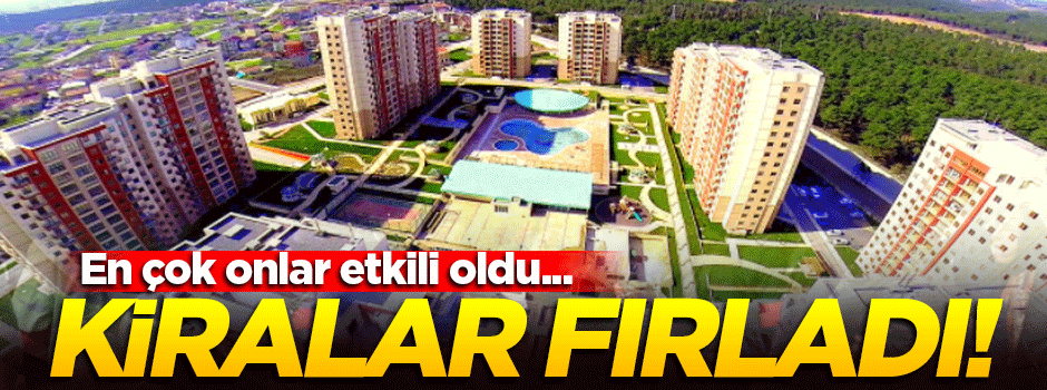 Kira fiyatları bir anda yükseldi!