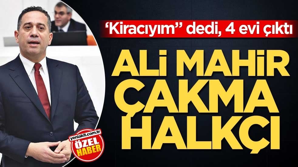 ‘Kiracıyım" dedi, 4 evi çıktı! Ali Mahir çakma halkçı