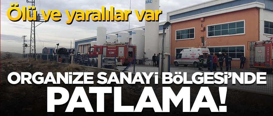 Kırıkkale Organize Sanayi Bölgesi’nde patlama meydana geldi!