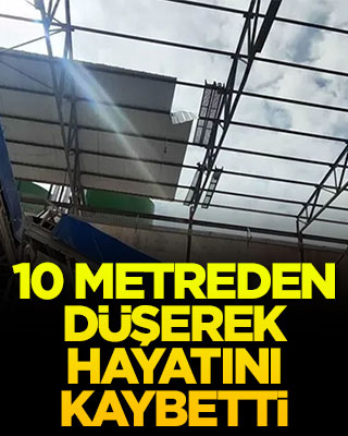 Kırıkkale’de korkunç ölüm! 10 metreden düşerek hayatını kaybetti