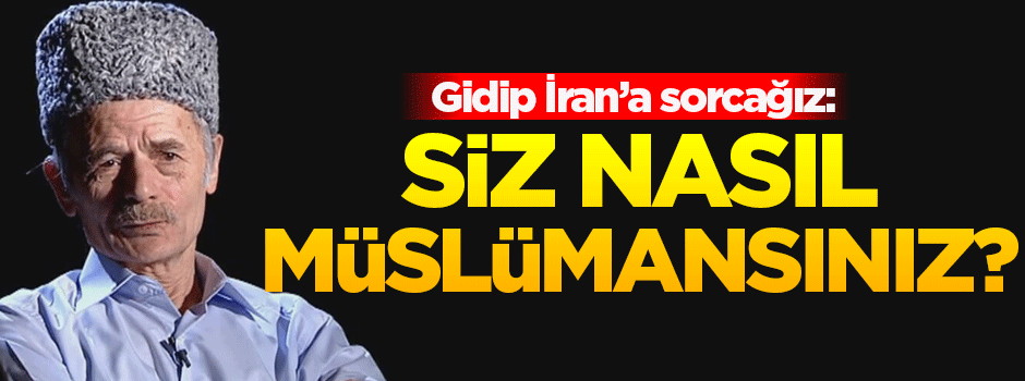 Kırımoğlu: Siz nasıl Müslümansınız?