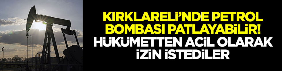 Kırklareli'nde petrol bombası patlayabilir: Hükümetin kapısını çaldılar