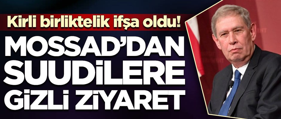 Kirli birliktelik ifşa oldu! İsrail'in bir numarasından Suudi Arabistan'a ziyaret