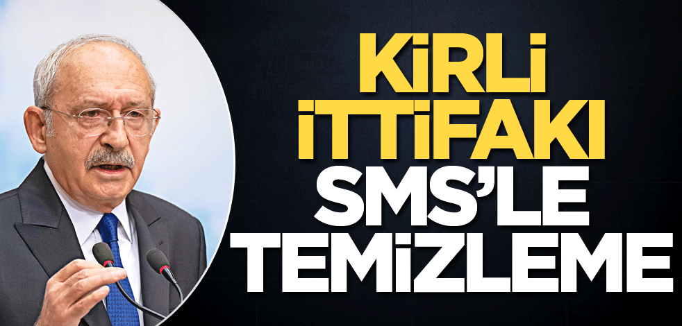 Kirli ittifakı SMS’le temizleme
