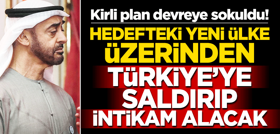 Kirli plan devreye sokuldu! BAE, hedefindeki yeni ülke üzerinden Türkiye'ye saldırıp intikam alacak