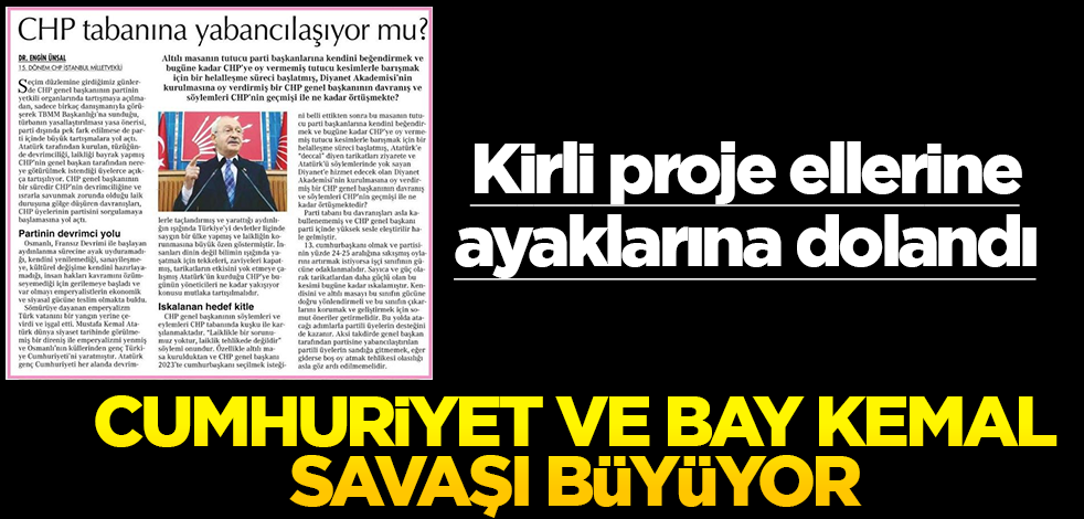 Kirli proje ellerine ayaklarına dolandı! Cumhuriyet ve Bay Kemal savaşı büyüyor