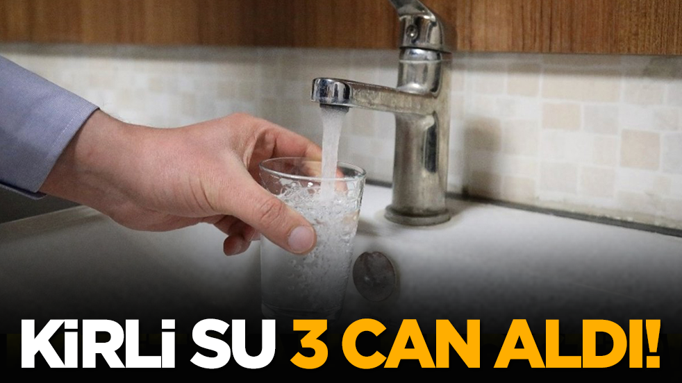 Kirli su 3 can aldı!