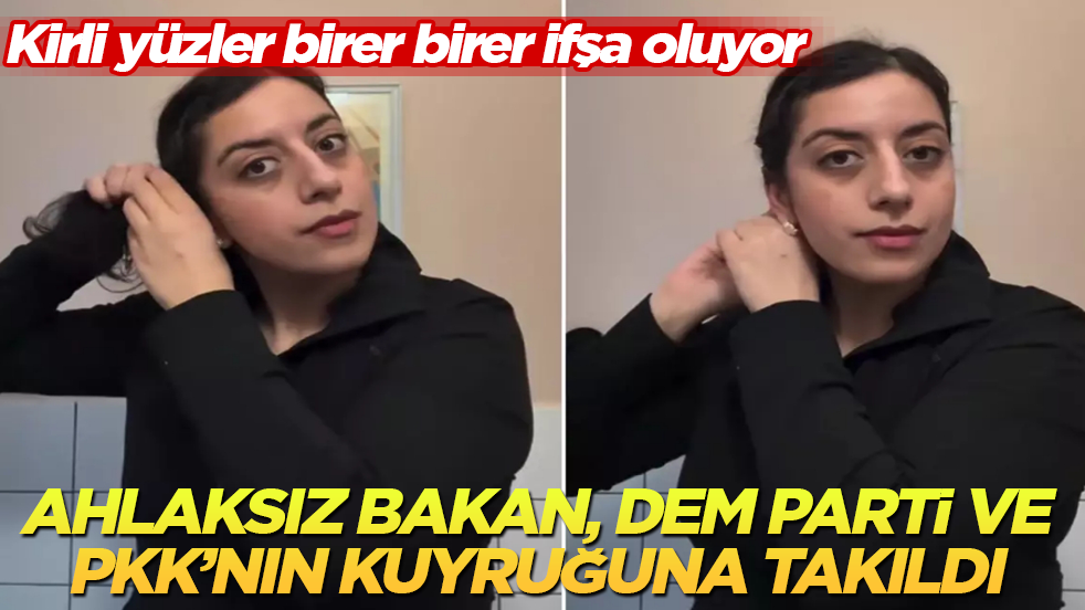 Kirli yüzler birer birer ifşa oluyor! Ahlaksız bakan, DEM Parti/PKK’nın kuyruğuna takıldı