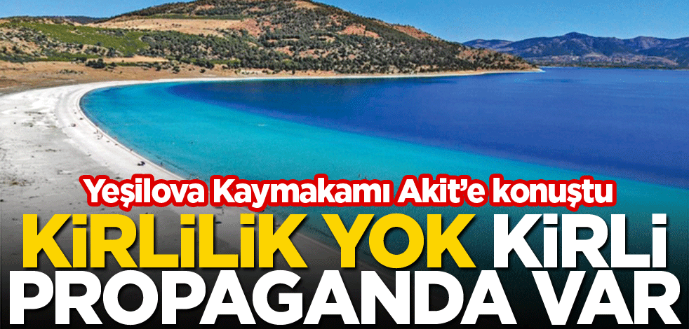 Kirlilik yok, kirli propaganda var