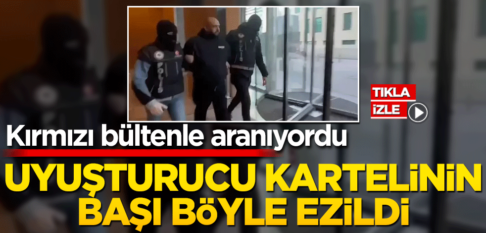 Kırmızı bültenle aranan uyuşturucu kartelinin elebaşı yakalandı