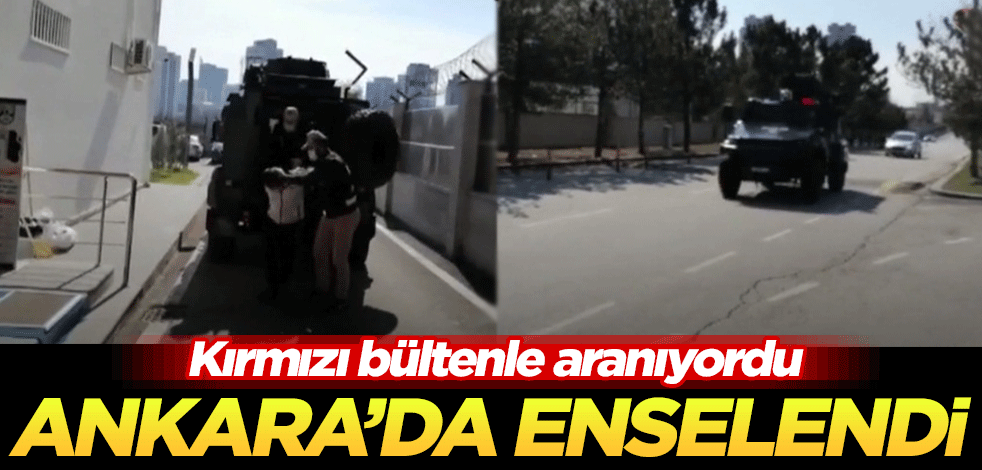Kırmızı bültenle aranıyordu! Ankara'da enselendi