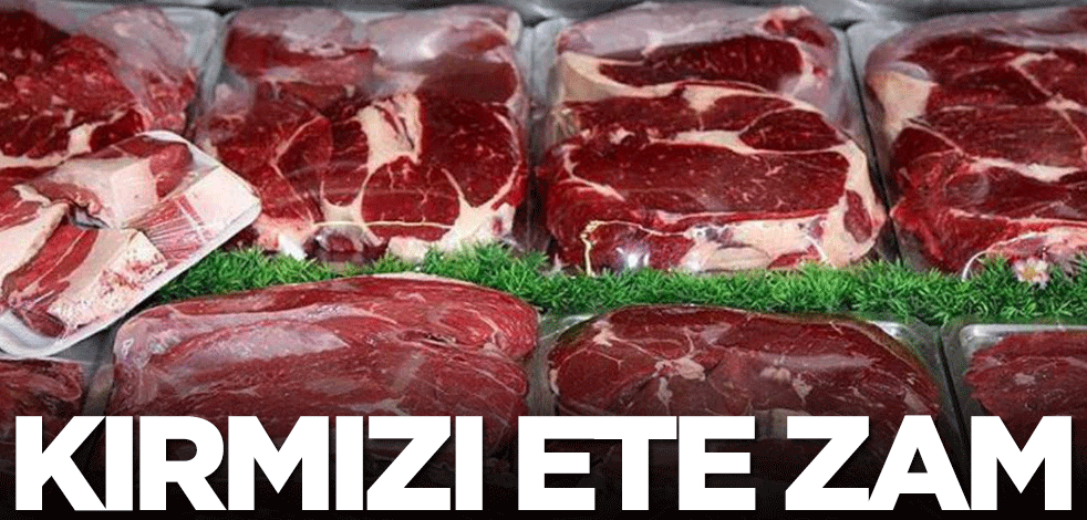 Kırmızı ete zam