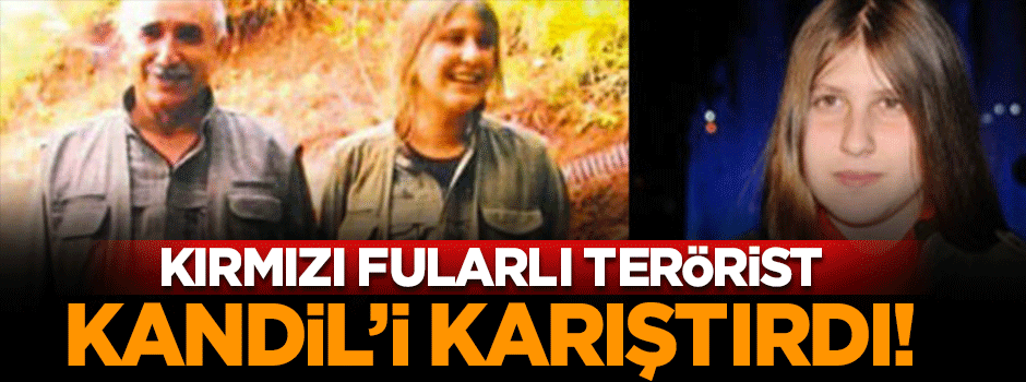 Kırmızı fularlı kız Kandil’i karıştırdı!