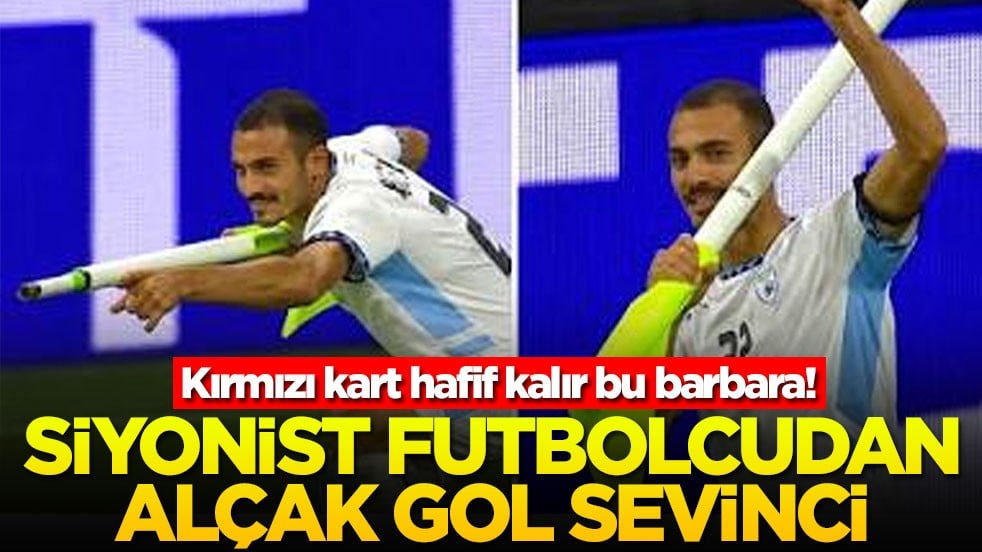 Kırmızı kart hafif kalır bu barbara! Siyonist futbolcudan alçak gol sevinci