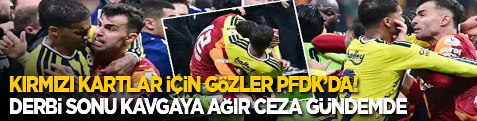 Kırmızı kartlar için gözler PFDK’da! Derbi sonu kavgaya ağır ceza gündemde
