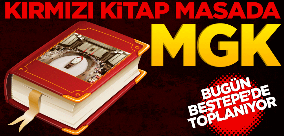 Kırmızı Kitap Masada! MGK terör gündemiyle toplanıyor