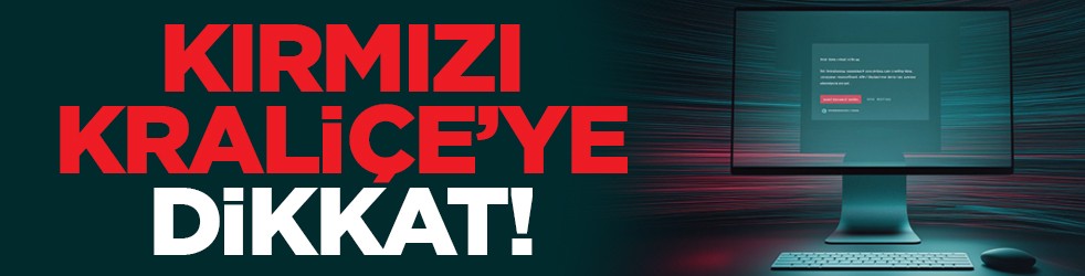 Kırmızı Kraliçe’ye dikkat!