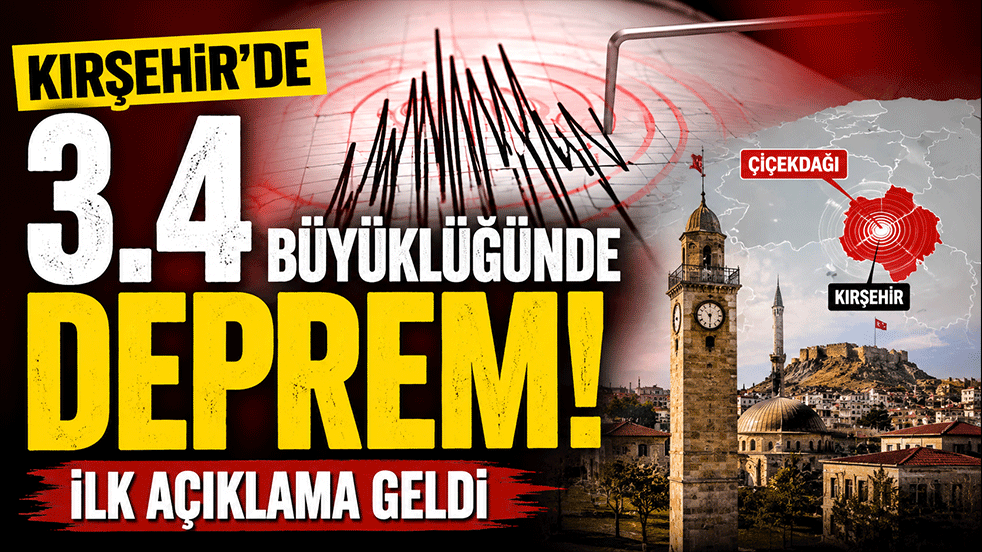 Kırşehir'de 3.4 büyüklüğünde deprem! İlk açıklama geldi