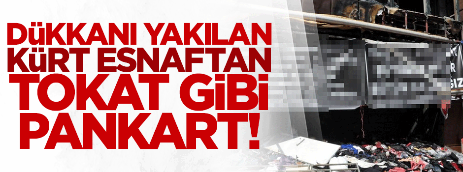 Kırşehir'de yakılan işyerinde anlamlı pankart!