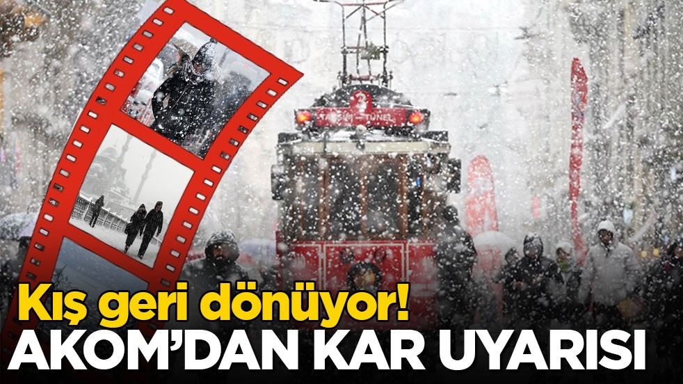 Kış geri dönüyor! AKOM’dan İstanbul için kar uyarısı