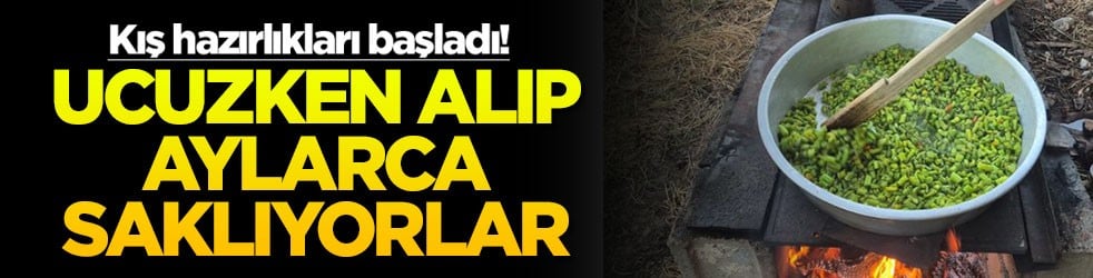 Kış hazırlıkları başladı: Ucuzken alıp aylarca saklıyorlar