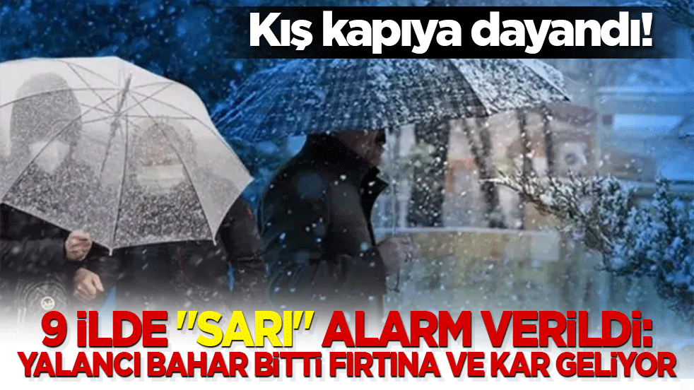 Kış kapıya dayandı! 9 ilde 