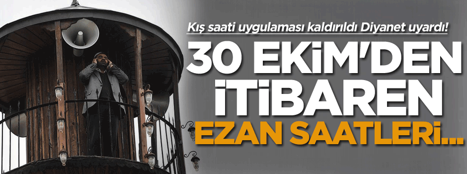 Kış saati uygulamasının kaldırılmasının ardından Diyanet uyardı!