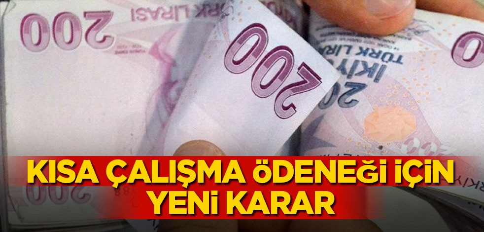Kısa çalışma ödeneği için yeni karar