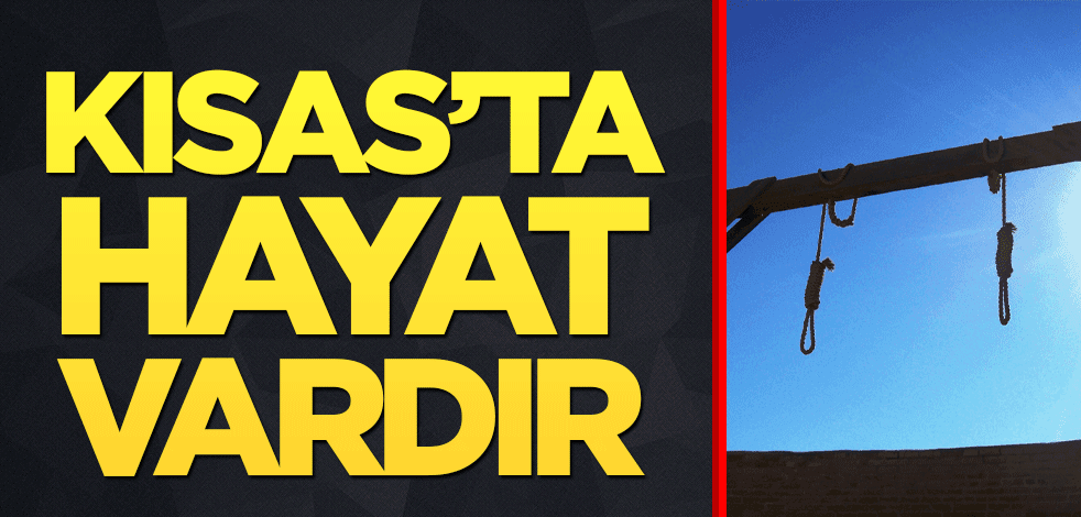 Kısasta hayat vardır